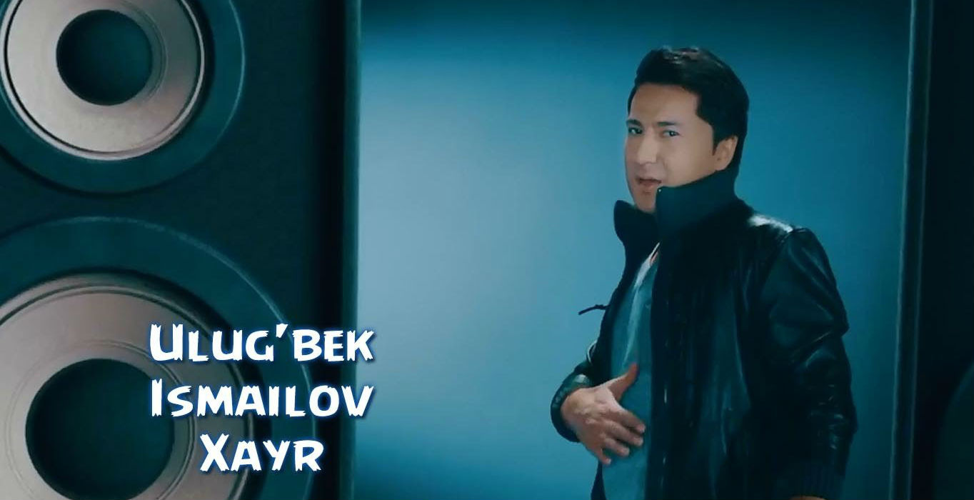Постер Ulug'bek Ismailov - Xayr (Official Clip 2015)