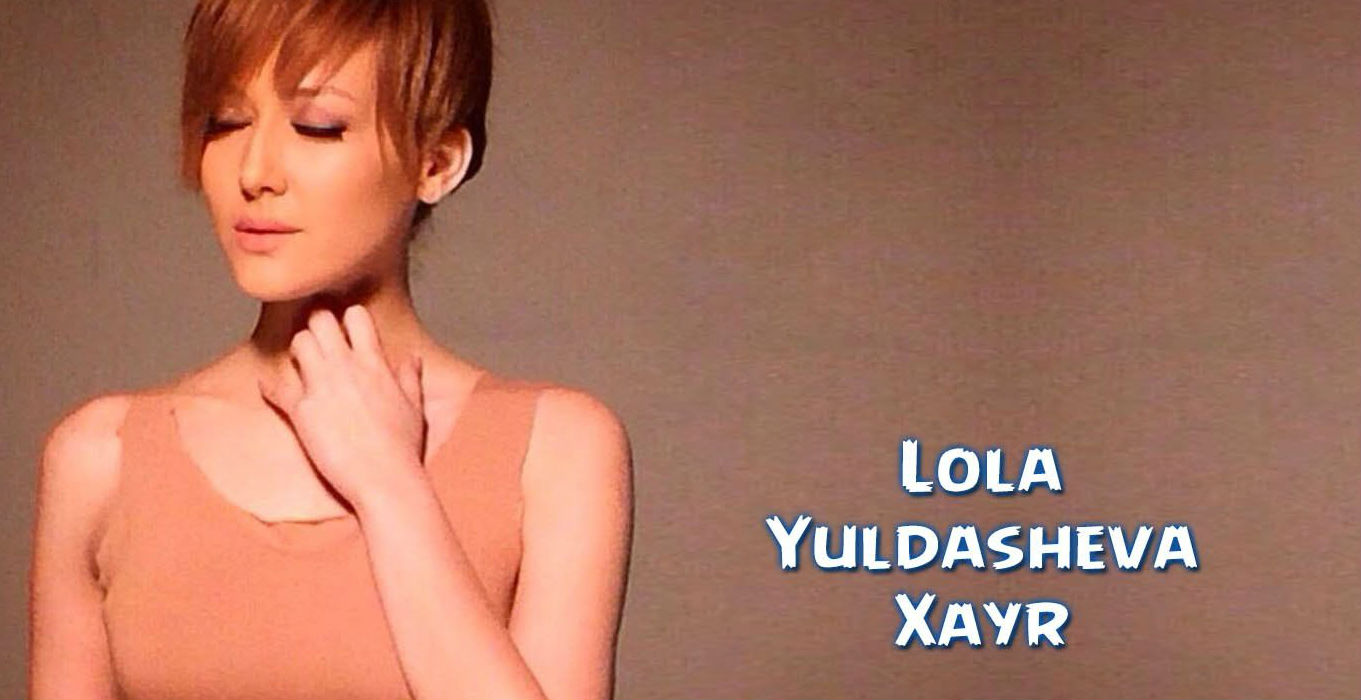 Постер Lola Yuldasheva - Xayr (Official Clip 2015)