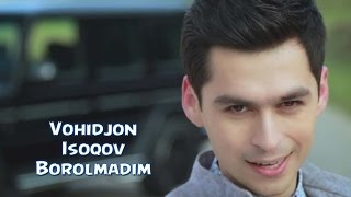 Постер Vohidjon Isoqov - Borolmadim
