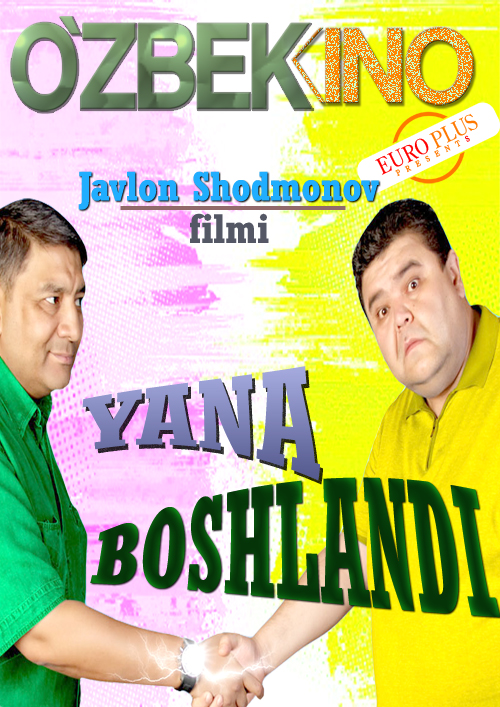 Постер Yana boshlandi / Йана бошланди (Yangi Uzbek kino 2015)